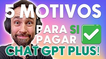 5 Motivos para SI pagar por ChatGPT Plus ¿Cuándo deberías pagarlo?
