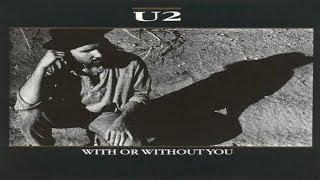 U2  -  With Or Without You ( Lyrics )