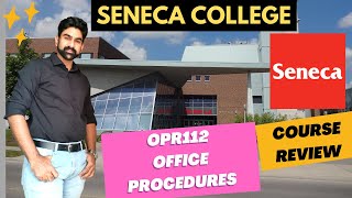 Office Administration Executive  - Seneca College  - Course Review - OPR112 Office Procedures