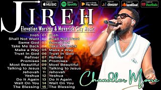 Jireh, Most Beautiful, Trust In God | Chandler Moore ✝️ Elevation Worship & Maverick City Music 2024