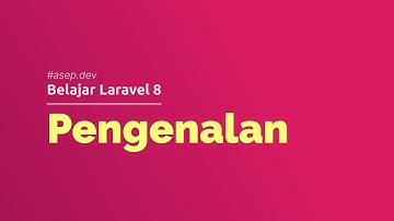 Belajar Laravel 8 - Pengenalan