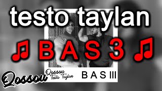 Qossou & Testo Taylan - BAS 3 [YENİ ŞARKI] Resimi