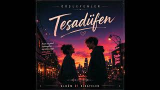 Düşleyenler — Tesadüfen 🎶