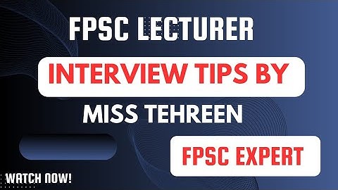FPSC Lecturer Interview Tips by Miss Tehreen FPSC Expert | Important FPSC Interview Questions & Tips