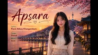 Apsara Ll Lyrics Purel Athou Khangembam Ll Singer Dinesh Ll Music Geet Ll Manipuri Song Ll