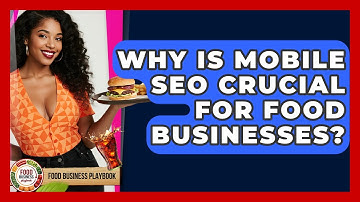 Why Is Mobile SEO Crucial For Food Businesses? - Food Business Playbook