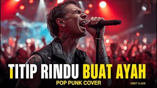 Download Lagu Ebiet G  Ade - Titip Rindu Buat Ayah | Slow Rock Cover 2025 MP3