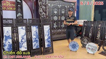 6/3/2025 giới thiệu tủ áo khảm ốc, tranh tứ quý sứ, tranh khảm ốc, chân chò, tranh chữ, đĩa sứ