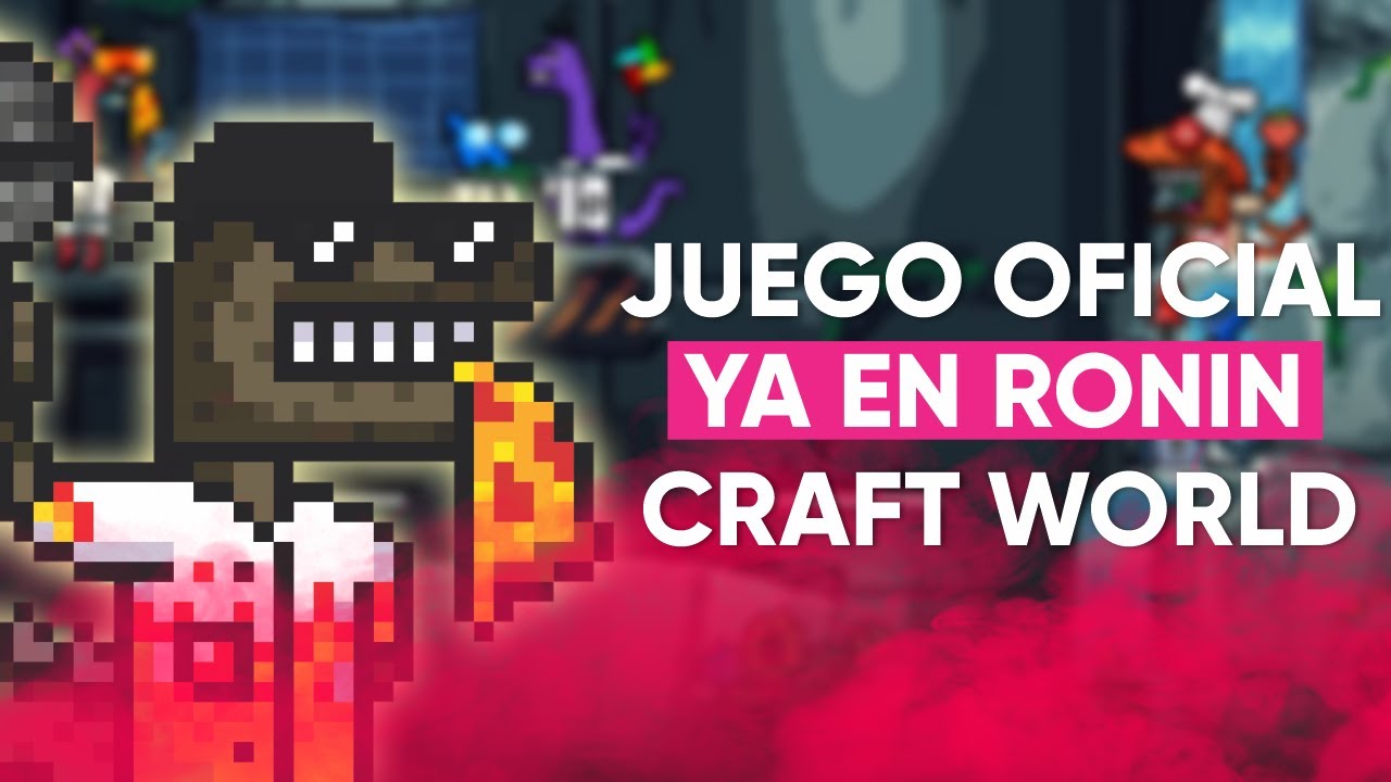 🔥 TODO SOBRE LA SALIDA DE CRAFT WORLD EN RONIN | Angry Dynomites
