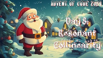 Resonant Collinearity [Day 8 - Advent of Code 2024 - Python]