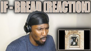 Video thumbnail of "LOVE THE INSTRUMENTATION! | If - Bread (Reaction)"