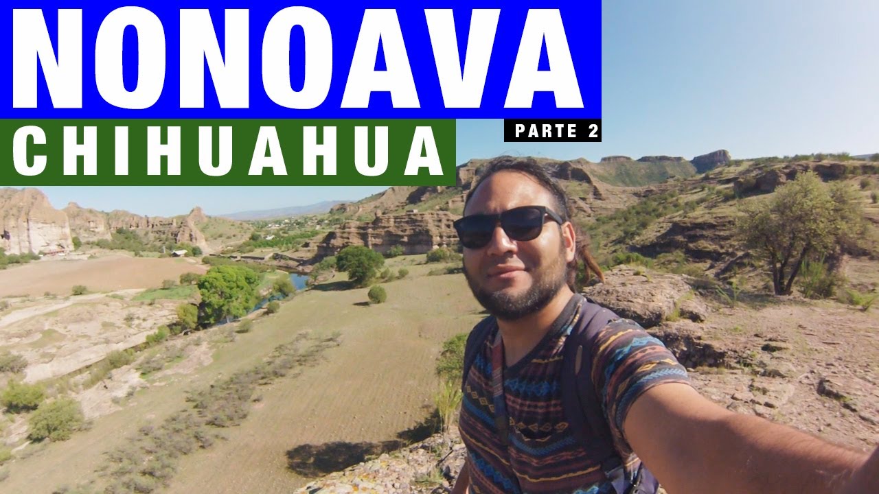 Nonoava, Chihuahua EXPLORACIÓN Risochi (Parte 2) | ALEX DI - YouTube