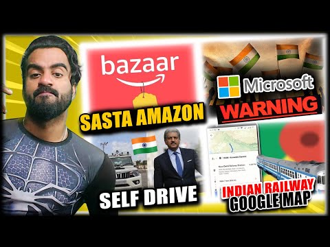 Amazon Cheapest Bazaar Launch, Microsoft Warns India, Google Map Support Train, Self Drive Mahindra