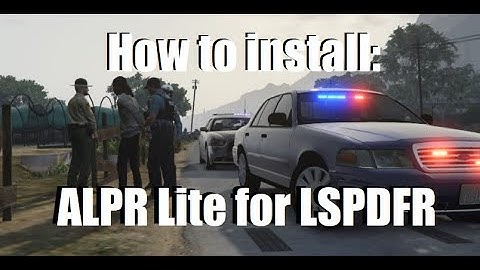 How To Install: ALPR Lite for LSPDFR | Tutorial | GTA V | Quick/Easy