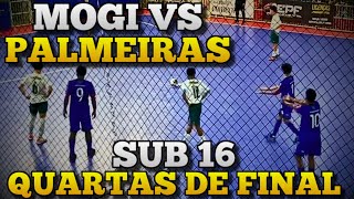 PALMEIRAS x MOGI - QUARTAS DE FINAL SUB 16 - O MELHOR JOGO DO DIA 😳