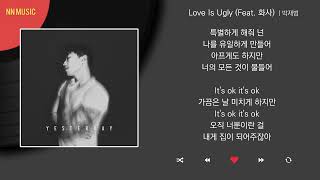 Video thumbnail of "박재범 - Love Is Ugly (Feat. 화사) / Kpop / Lyrics / 가사"