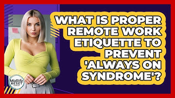 What Is Proper Remote Work Etiquette To Prevent 