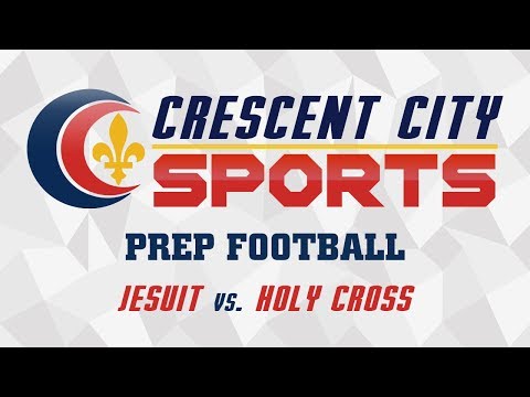 Crescent City Sports Prep Football – Jesuit vs. Holy Cross