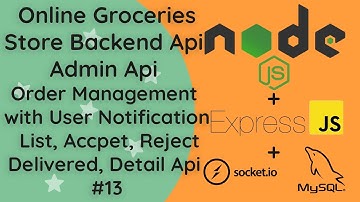 #13 Online Groceries Shop Backend API | Node.js MySQL: Admin Order Management APIs | Tutorial