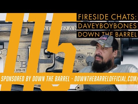 Fireside Chats 115: DaveyBoyBones - DTB Firearms