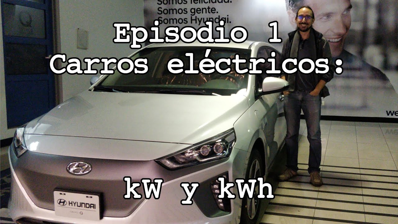 EP1 - Vehículos Eléctricos: Lo que necesitas saber - kW y kWh