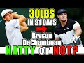 Bryson DeChambeau Gains 30 POUNDS OF MUSCLE in 91 DAYS During Quarantine – Natty Or Not