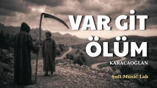 Var Git Ölüm - Karacaoğlan Psychedelic Anatolian Sufi Folk Cover