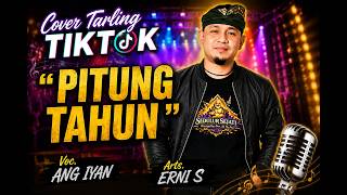 Cover Tarling Terbaru || PITUNG TAHUN || Voc. ANG IYAN