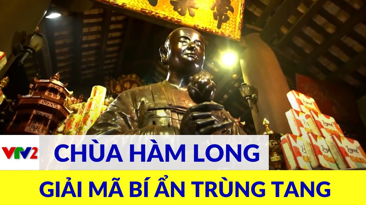 Chùa Hàm Long - khám phá bí ẩn trùng tang tại ngôi chùa linh thiêng bậc nhất nước Nam |VTV2