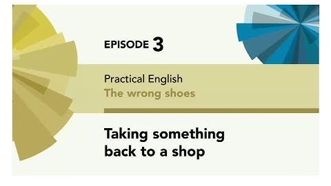 English File 4thE - Pre Intermediate - Practical English E3: Taking something back to a shop