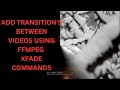 Seamless Video Transitions with FFmpeg Xfade π₯
