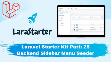 LaraStarter - Laravel Starter Kit Part: 25 Backend Sidebar Menu Seeder