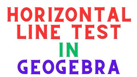 Horizontal line test for injective function using Geogebra