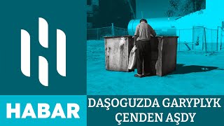 Daşoguzda Garyplyk Çenden Aşdy Resimi