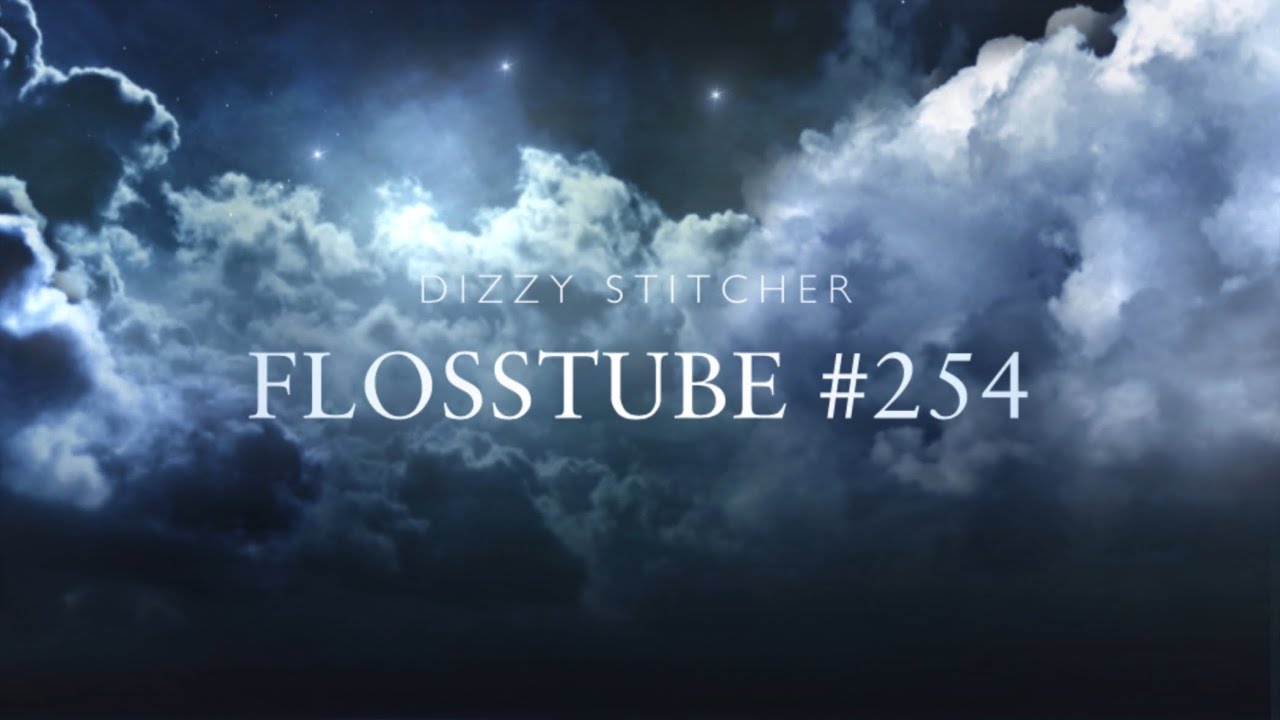 Flosstube #254