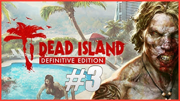 Dead Island Definitive Edition - Full Game Walkthrough Part 3 (All Quests, No Commentary)