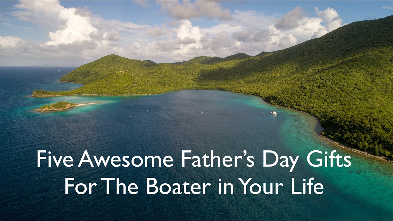 5 Awesome Father's Day Gifts For Any Boater