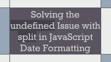 Solving the undefined Issue with split in JavaScript Date Formatting