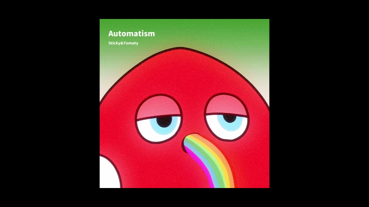Sticky&Tomaty - オートマティズム（Officia Audio）