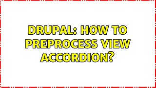 Drupal: How to preprocess view accordion?