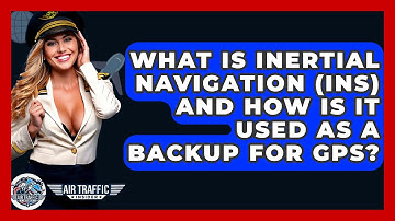 What Is Inertial Navigation (INS) And How Is It Used As A Backup For GPS? - Air Traffic Insider