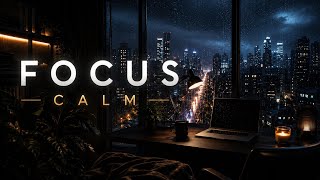 Deep Work Music ~ Atmospheric Focus Mix for Calm Study ~ Enter the Flow State and Get More Done