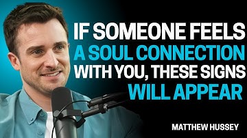If Someone Feels a Soul Connection With You, These Signs Will Appear | Matthew Hussey | Dating Tips