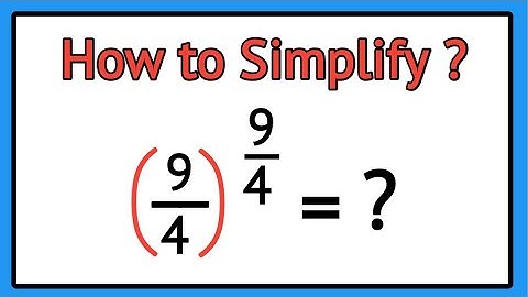Nice Exponential math Simplification | 9/4^9/4 = ? Solved by Nr logic