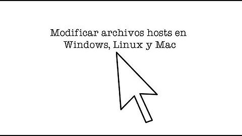 Modificar archivo hosts en Windows, Linux y MacOS