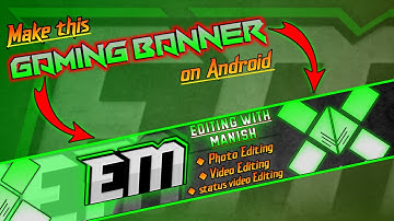 How to Make Professional Gaming Banner For YouTube Channel || How To Make Gaming Banner On Android