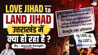 Love Jihad to Land Jihad in Uttarakhand | Communalism | UPSC GS 1
