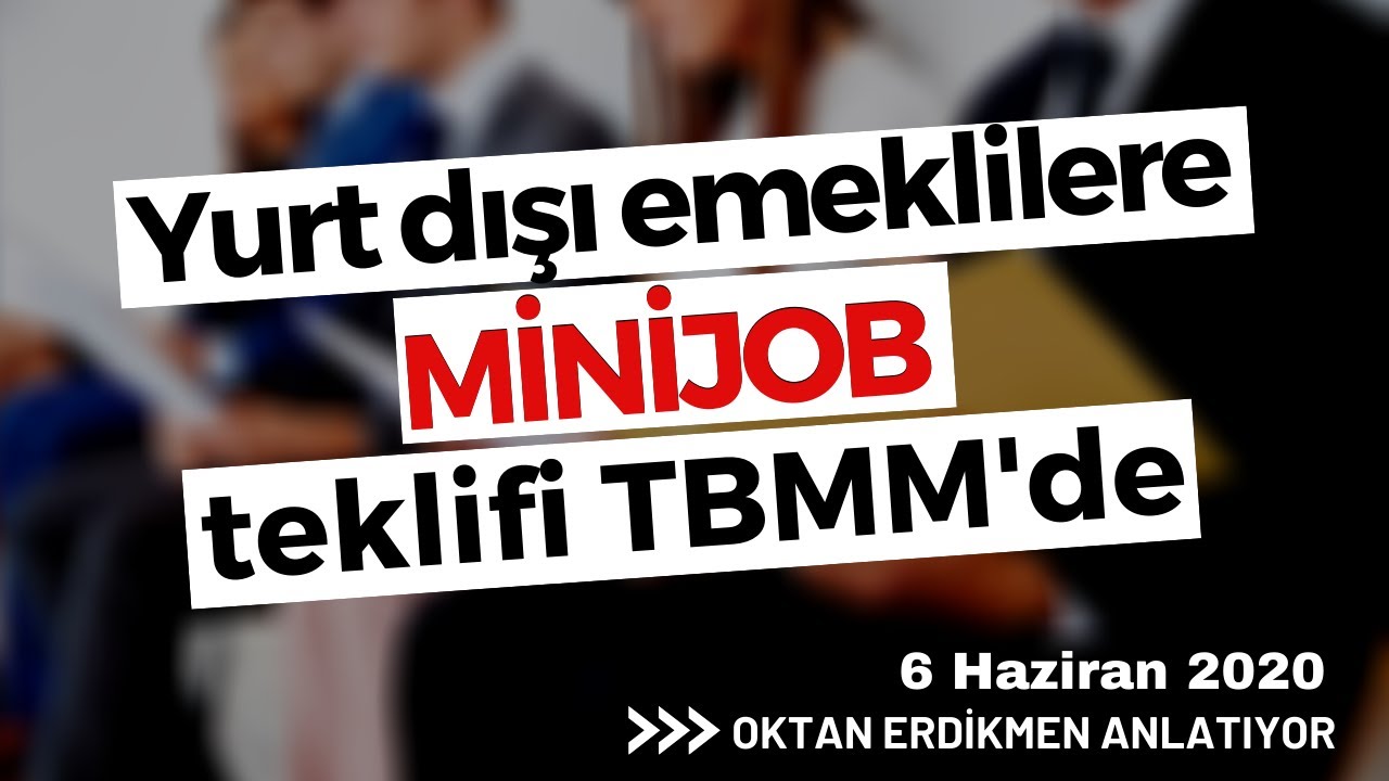 Yurt Disi Emeklilere Minijob Mujdesi Youtube