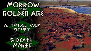 Morrow of the Golden Age Chapter 5 | Death Magic | TW Attila Narrative with Ancient Empires