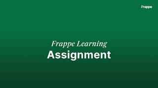 Creating an Assignment | Frappe Learning | Chapter 13